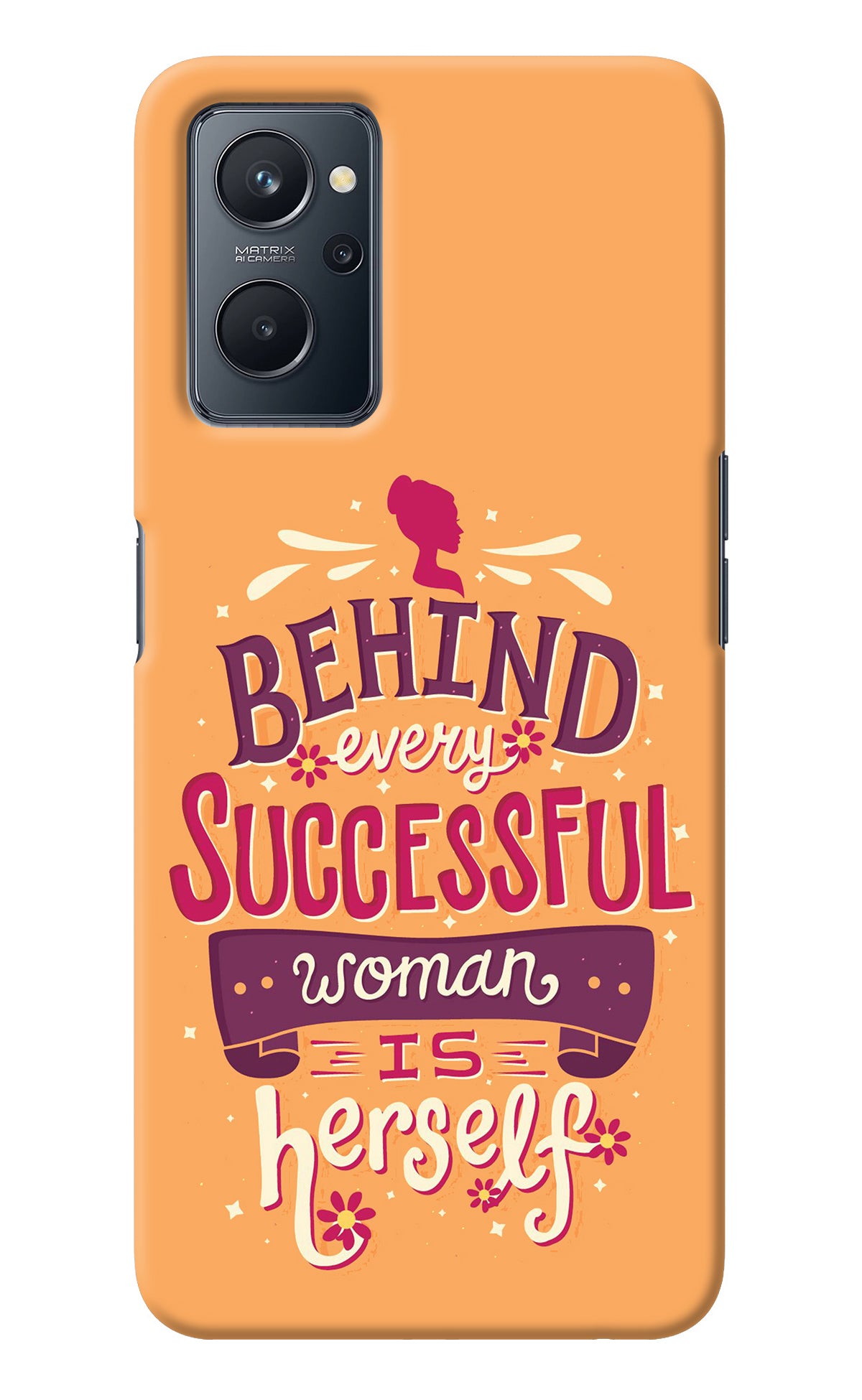 Behind Every Successful Woman There Is Herself Realme 9i 4G Back Cover