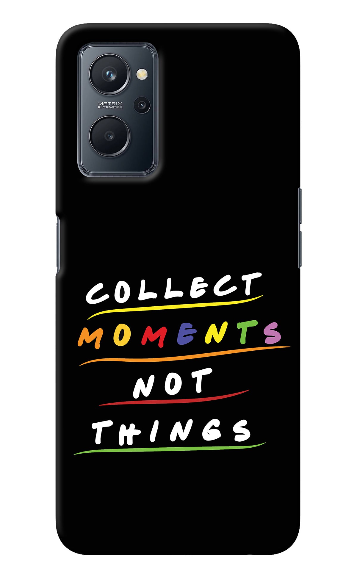 Collect Moments Not Things Realme 9i 4G Back Cover