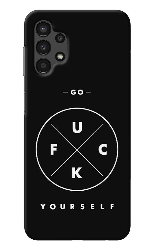 Go Fuck Yourself Samsung A13 4G Back Cover