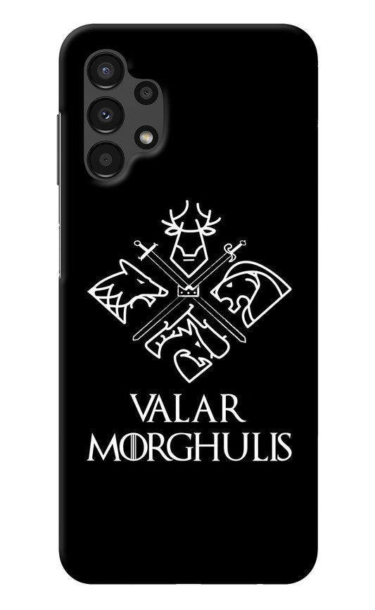 Valar Morghulis | Game Of Thrones Samsung A13 4G Back Cover