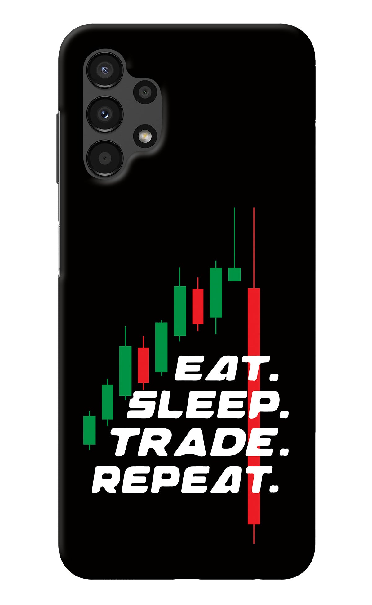 Eat Sleep Trade Repeat Samsung A13 4G Back Cover