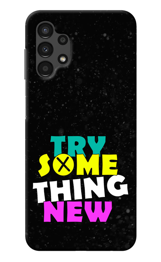 Try Something New Samsung A13 4G Back Cover