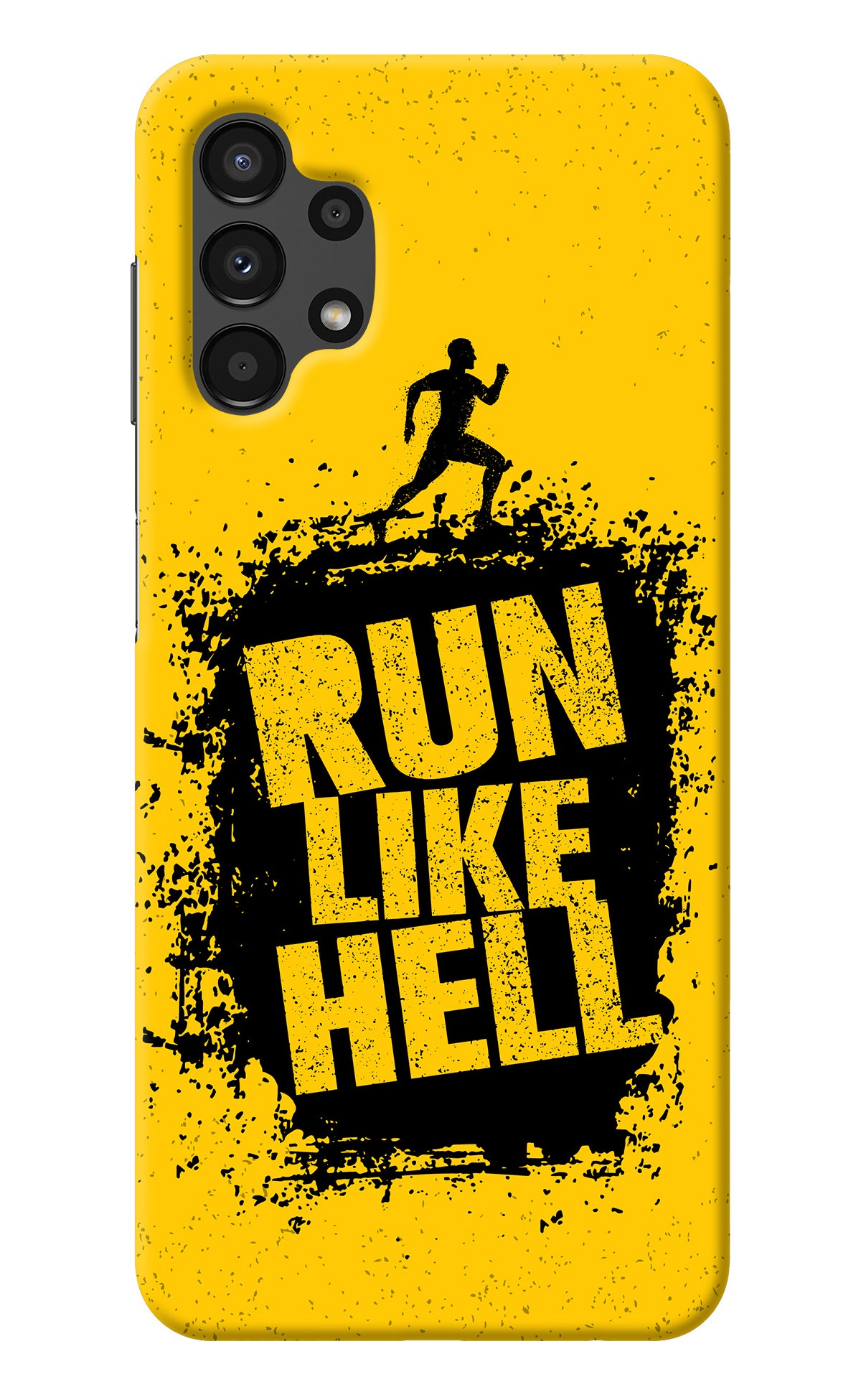 Run Like Hell Samsung A13 4G Back Cover