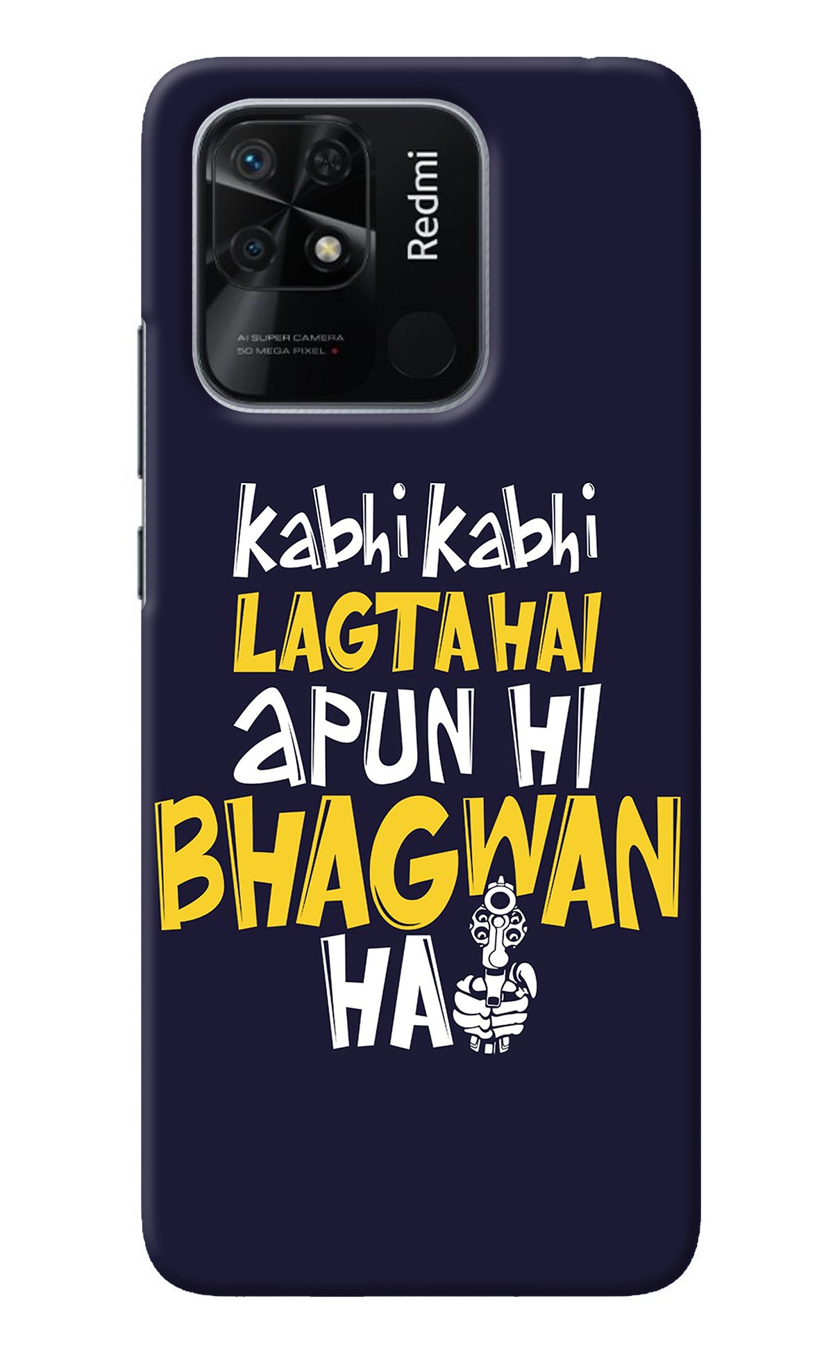 Kabhi Kabhi Lagta Hai Apun Hi Bhagwan Hai Redmi 10/10 Power Back Cover