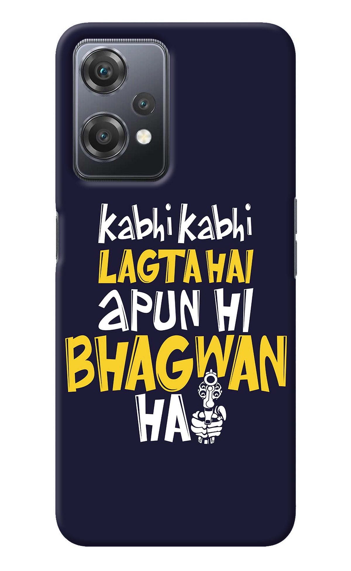 Kabhi Kabhi Lagta Hai Apun Hi Bhagwan Hai OnePlus Nord CE 2 Lite 5G Back Cover