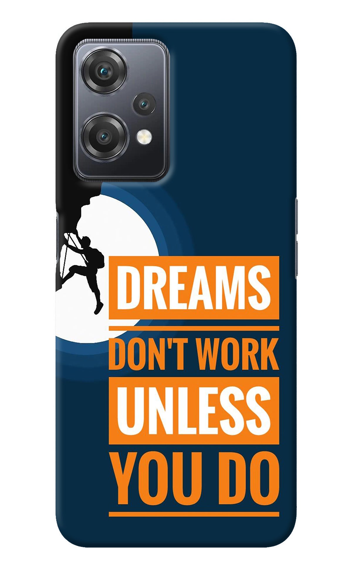 Dreams Don’T Work Unless You Do OnePlus Nord CE 2 Lite 5G Back Cover