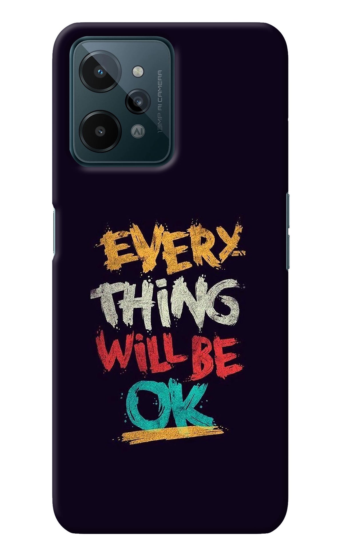 Everything Will Be Ok Realme C31 Back Cover