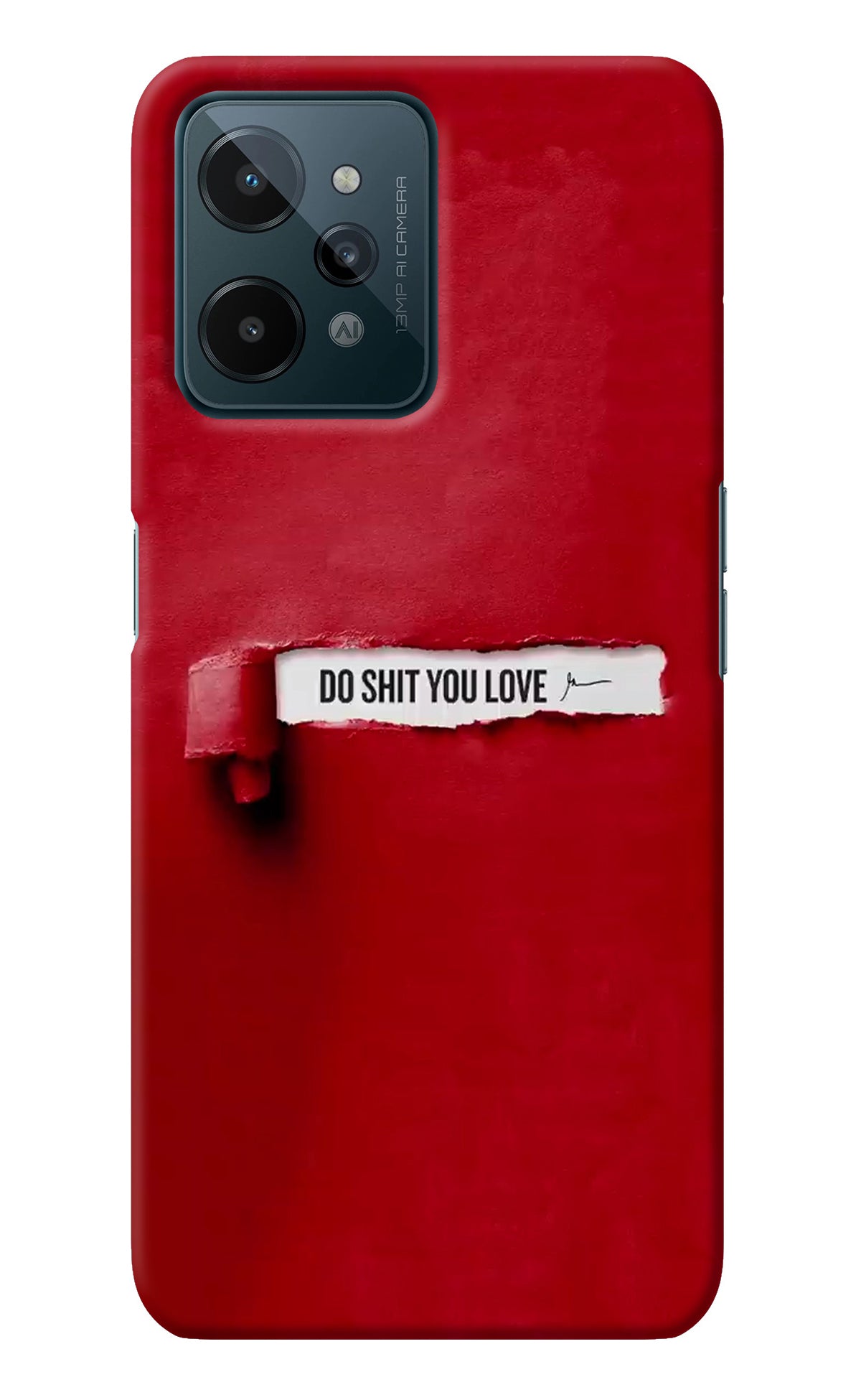 Do Shit You Love Realme C31 Back Cover