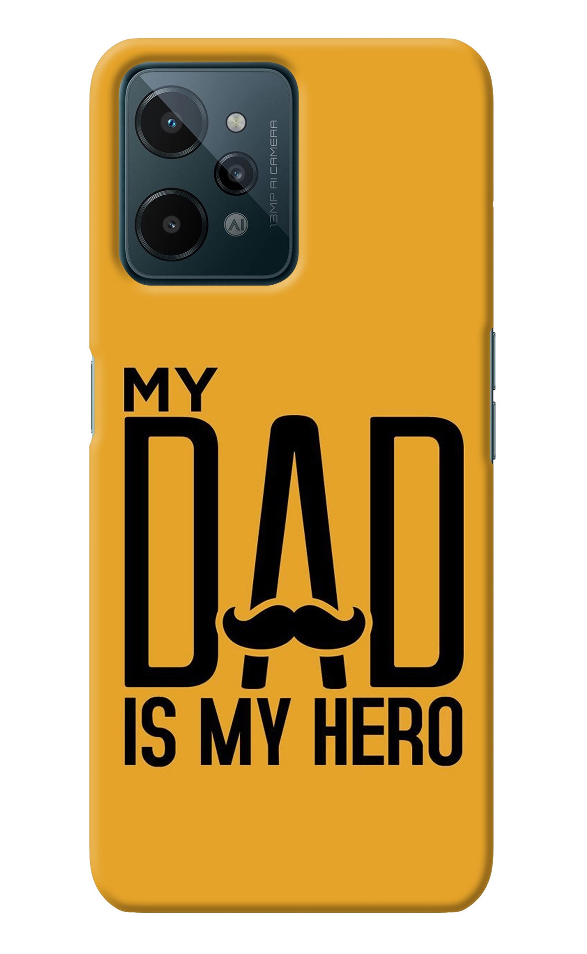 My Dad Is My Hero Realme C31 Back Cover