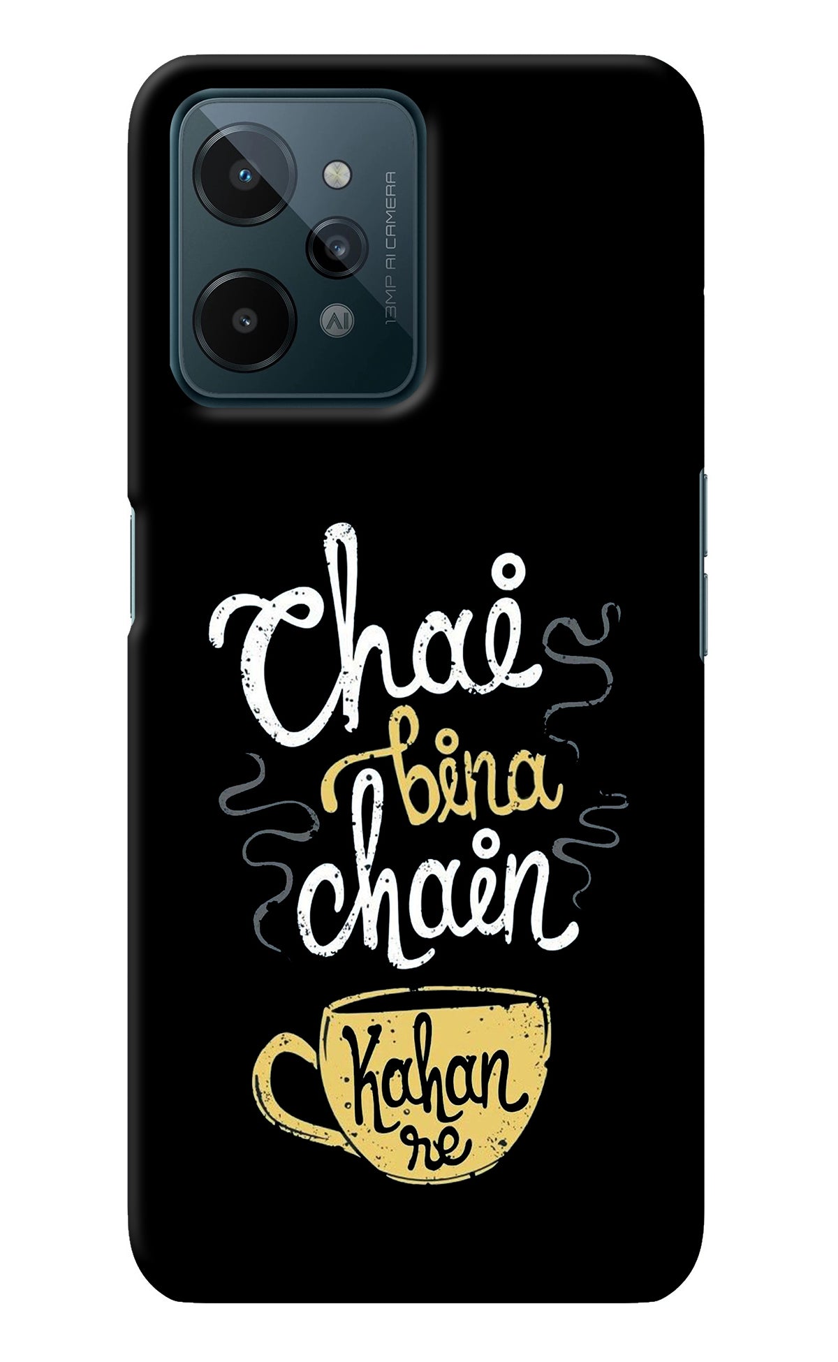 Chai Bina Chain Kaha Re Realme C31 Back Cover