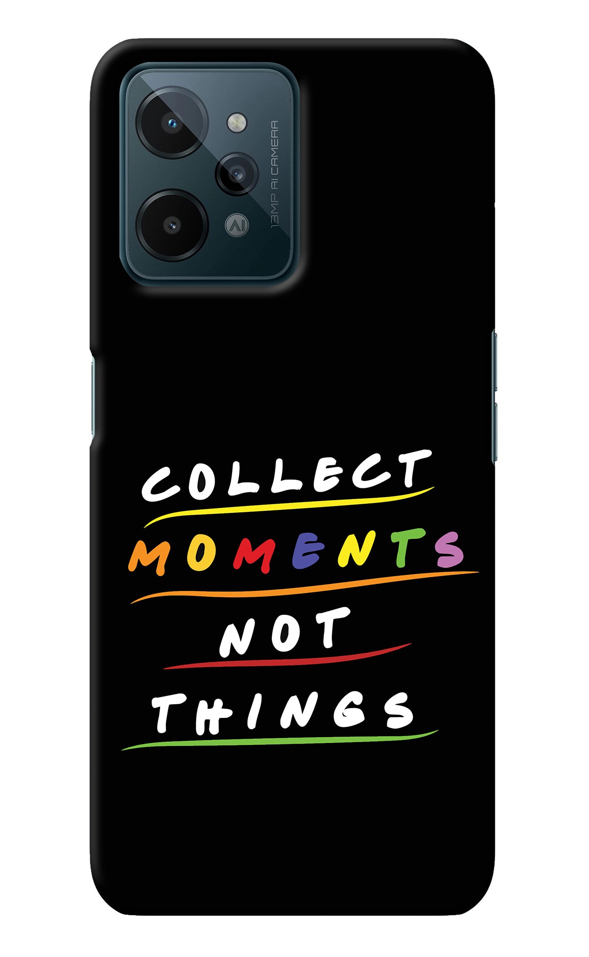 Collect Moments Not Things Realme C31 Back Cover