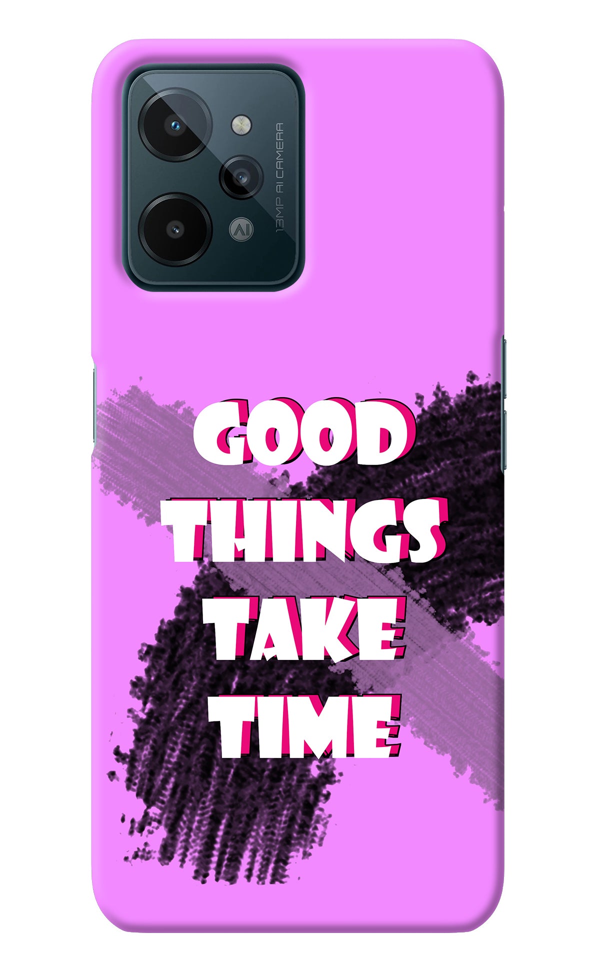 Good Things Take Time Realme C31 Back Cover