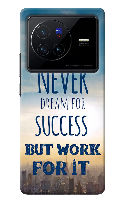 Never Dream For Success But Work For It Vivo X80 Back Cover