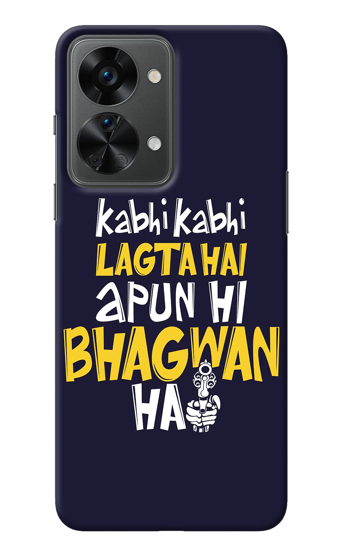 Kabhi Kabhi Lagta Hai Apun Hi Bhagwan Hai OnePlus Nord 2T 5G Back Cover