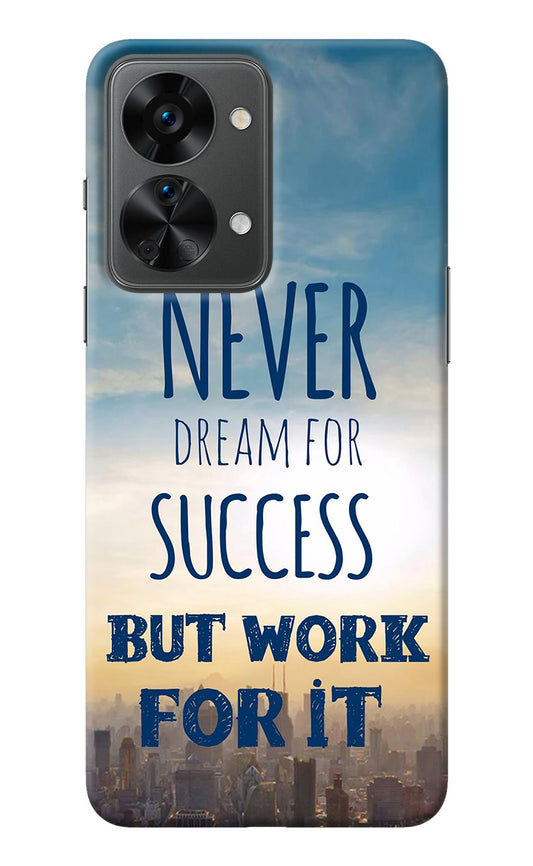 Never Dream For Success But Work For It OnePlus Nord 2T 5G Back Cover