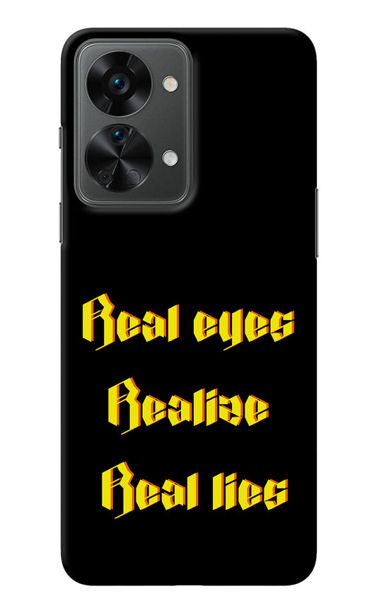 Real Eyes Realize Real Lies OnePlus Nord 2T 5G Back Cover