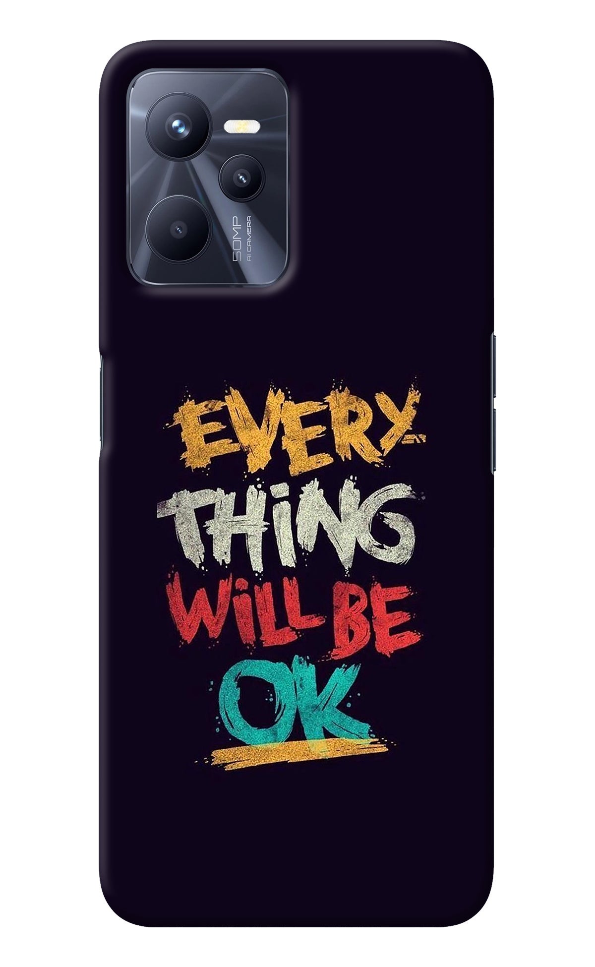 Everything Will Be Ok Realme C35 Back Cover