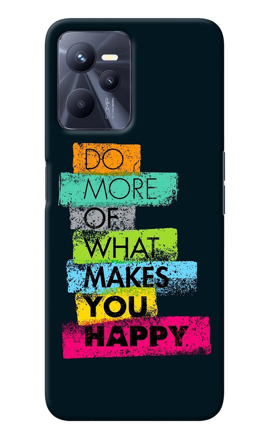 Do More Of What Makes You Happy Realme C35 Back Cover