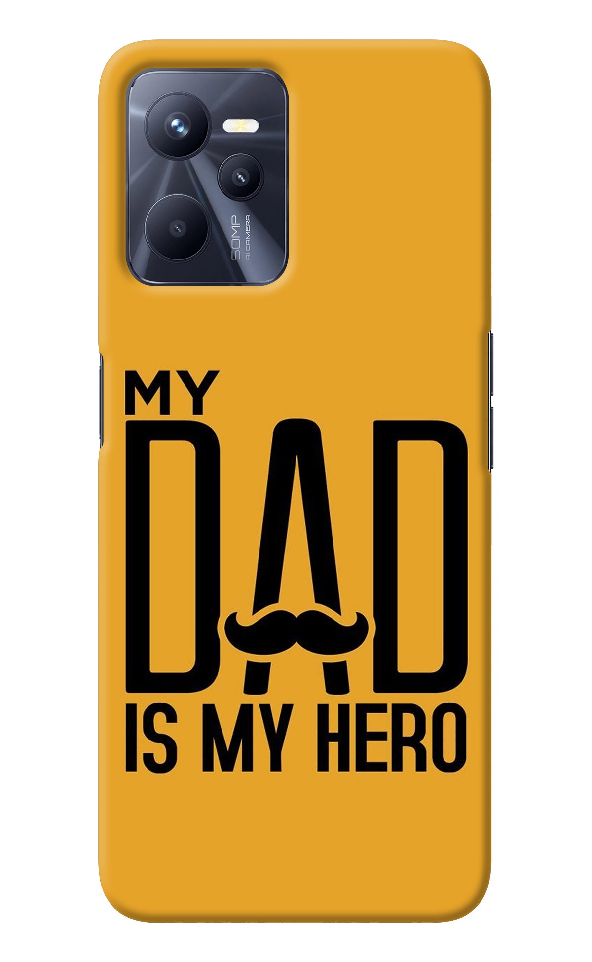 My Dad Is My Hero Realme C35 Back Cover