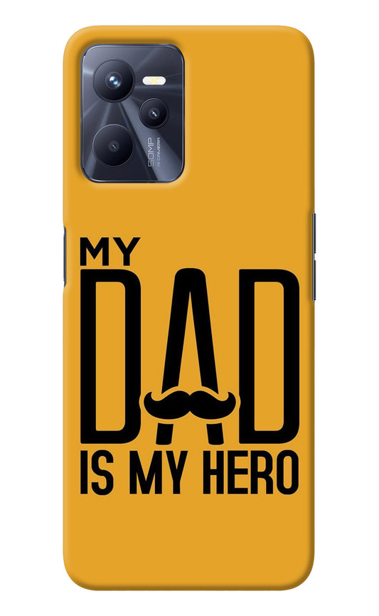 My Dad Is My Hero Realme C35 Back Cover