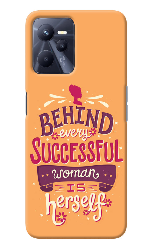 Behind Every Successful Woman There Is Herself Realme C35 Back Cover