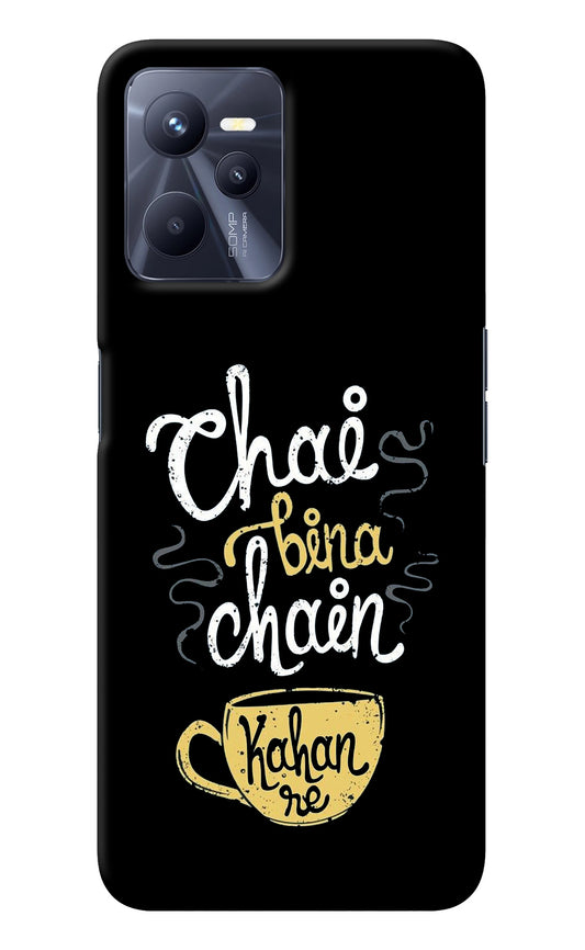 Chai Bina Chain Kaha Re Realme C35 Back Cover