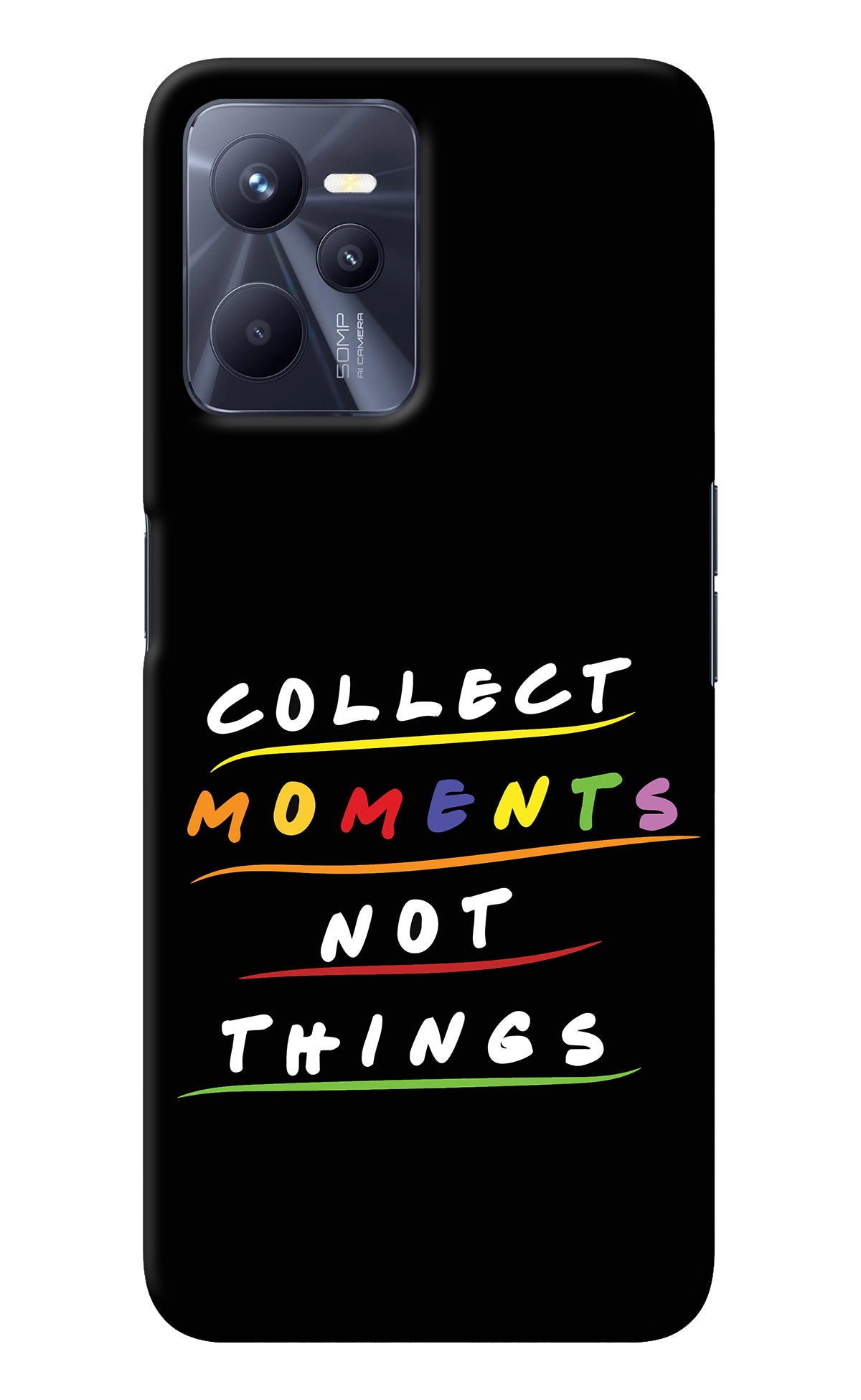 Collect Moments Not Things Realme C35 Back Cover