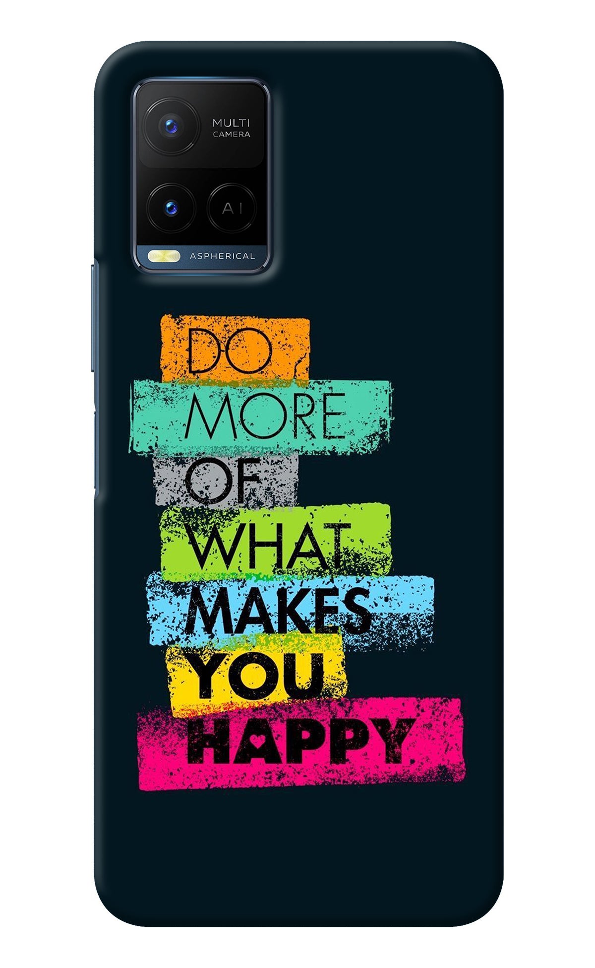 Do More Of What Makes You Happy Vivo Y33T Back Cover