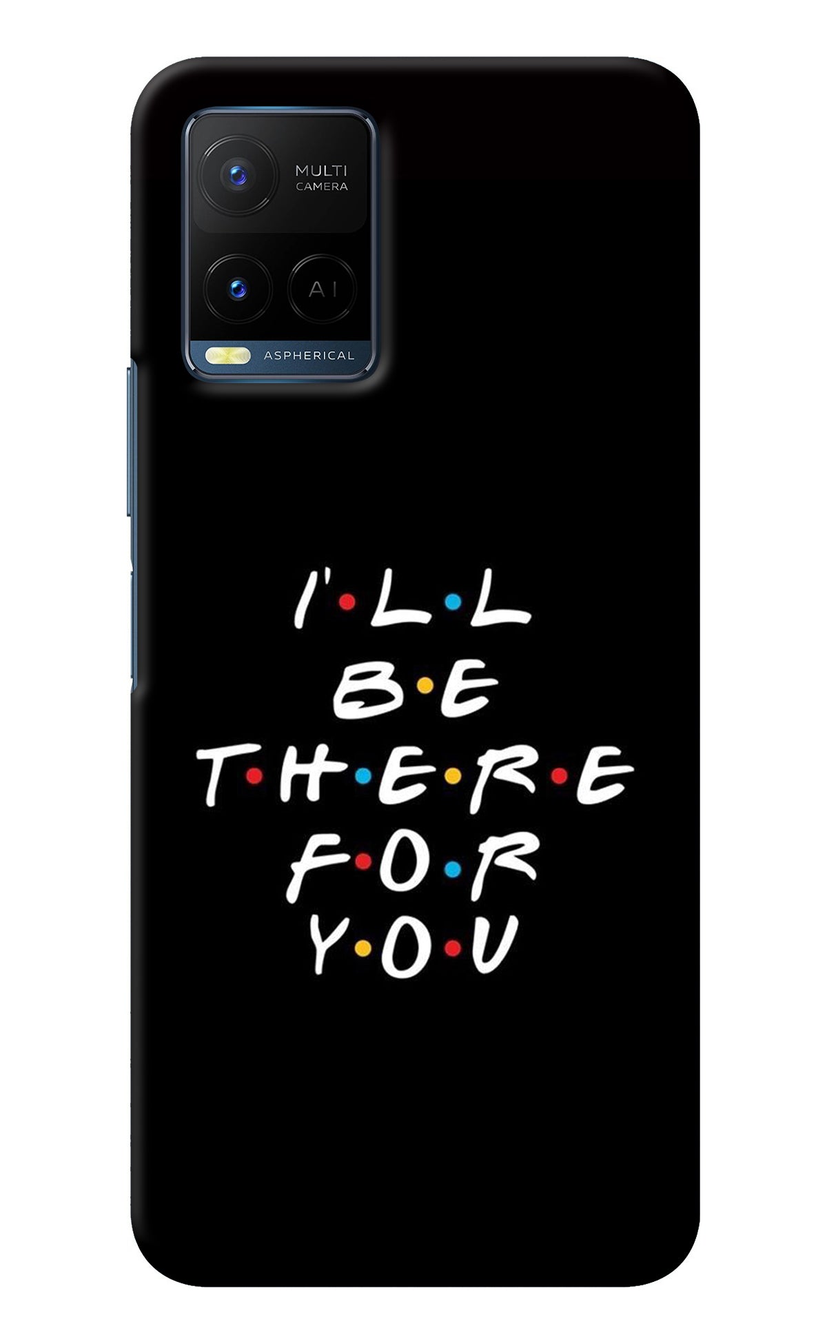 I'll Be There For You Vivo Y33T Back Cover