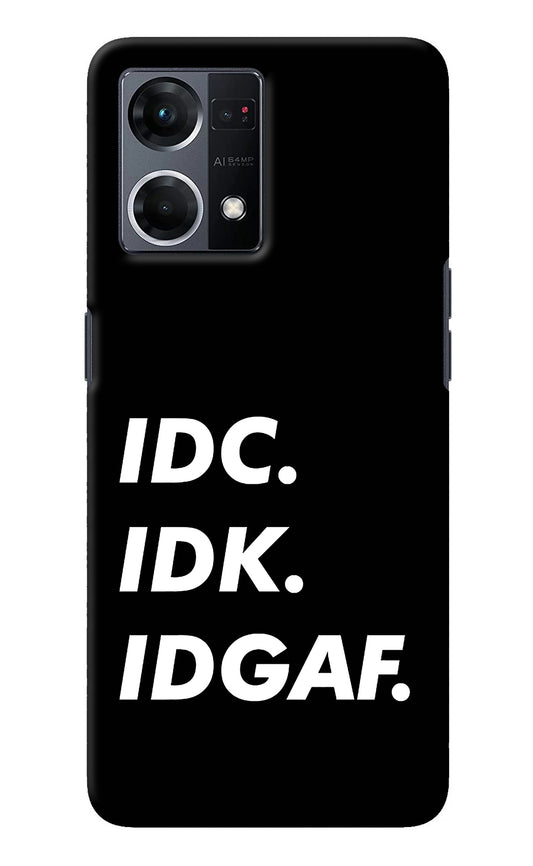 Idc Idk Idgaf Oppo F21 Pro 4G Back Cover