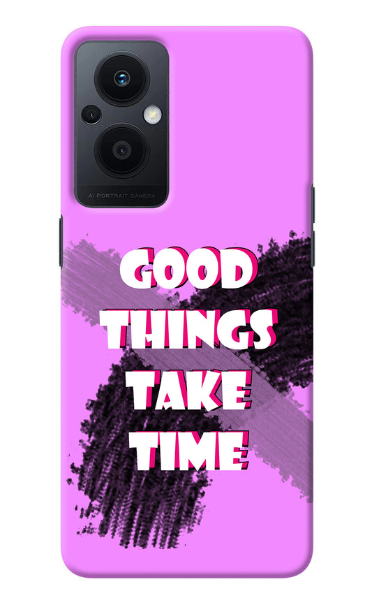 Good Things Take Time Oppo F21 Pro 5G Back Cover