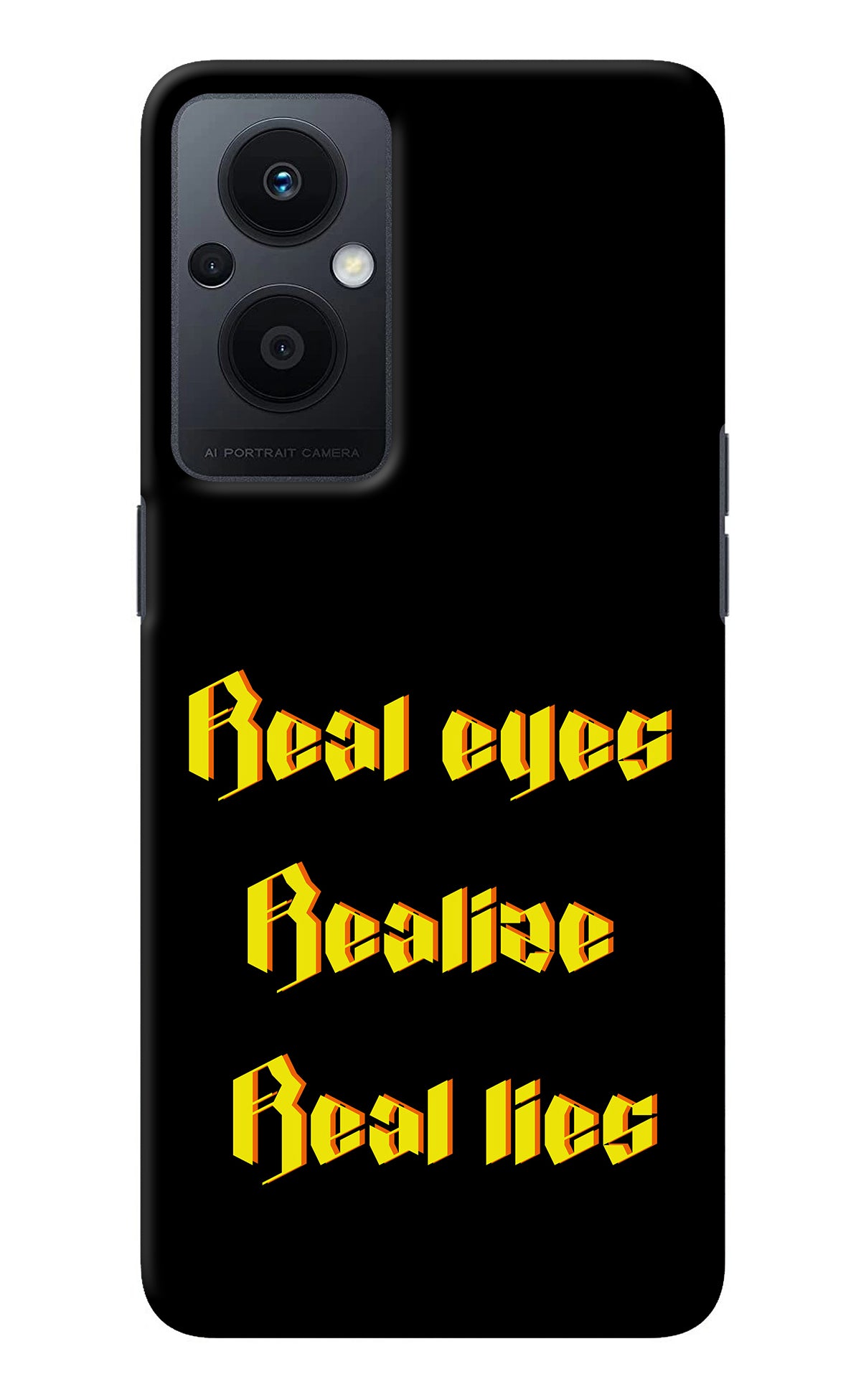 Real Eyes Realize Real Lies Oppo F21 Pro 5G Back Cover