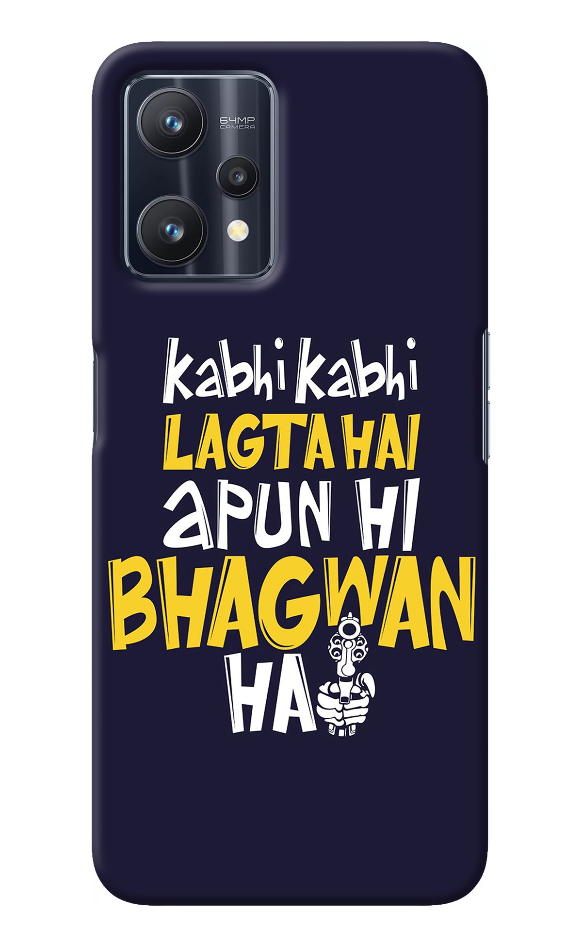 Kabhi Kabhi Lagta Hai Apun Hi Bhagwan Hai Realme 9 Pro 5G Back Cover