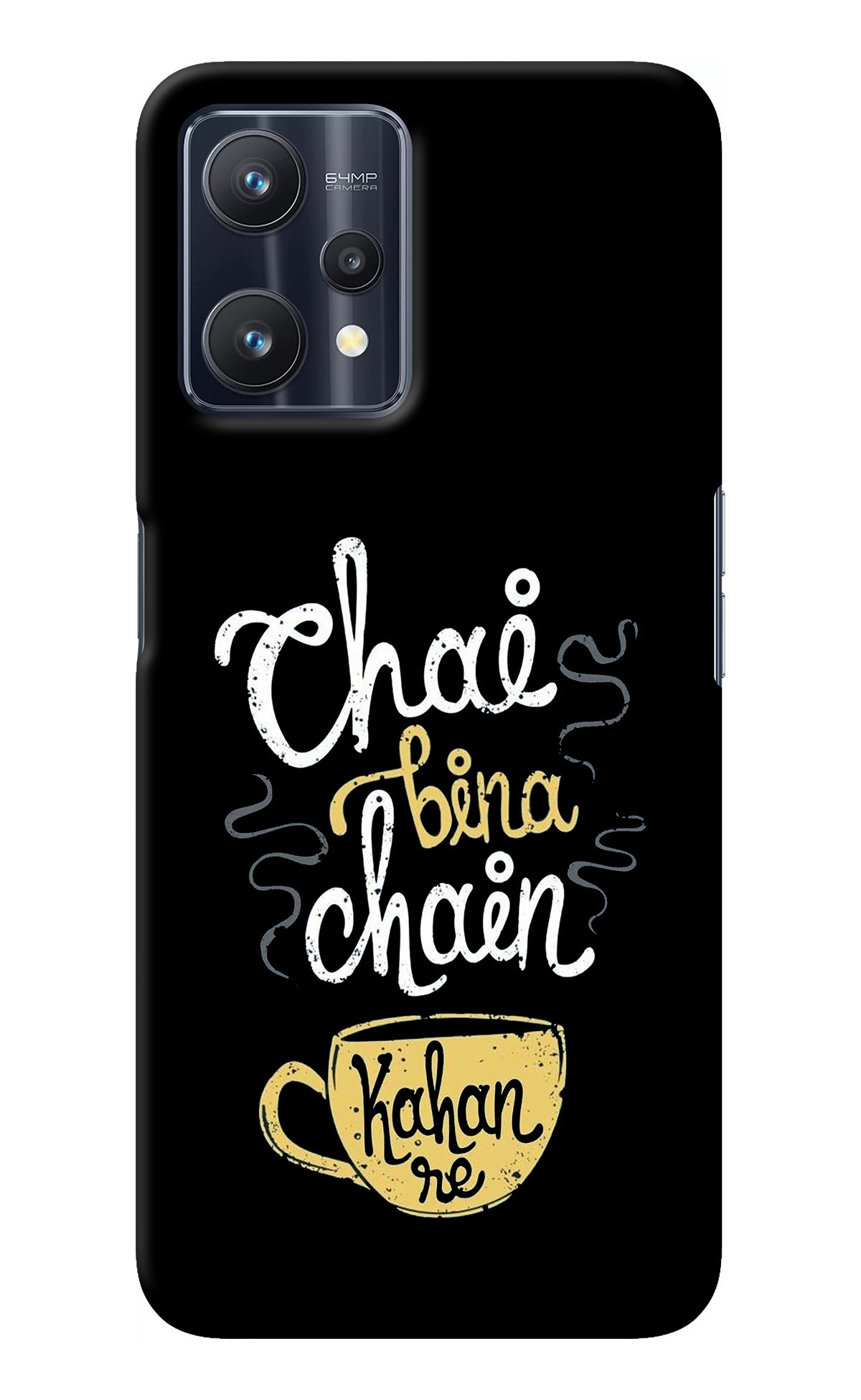 Chai Bina Chain Kaha Re Realme 9 Pro 5G Back Cover