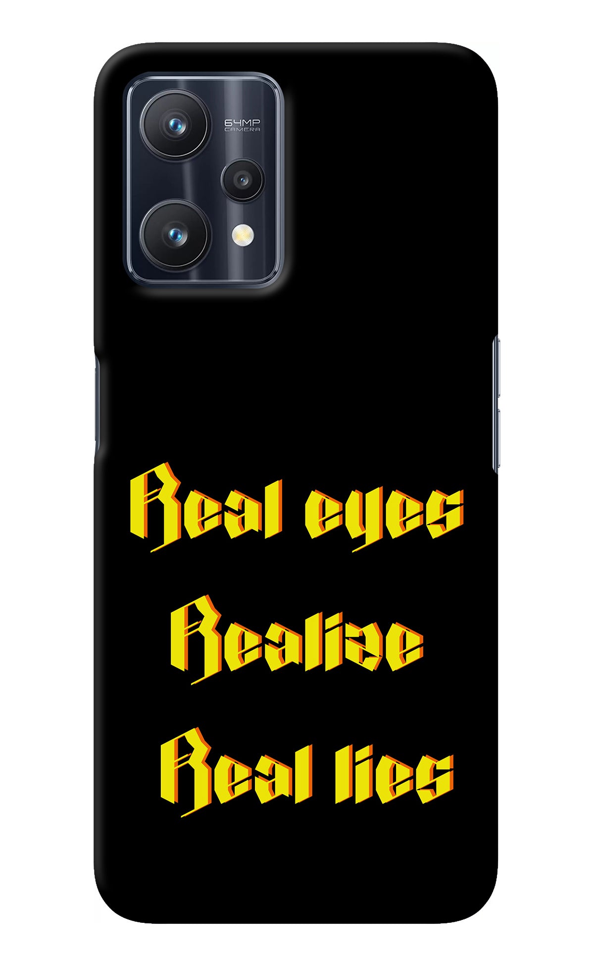 Real Eyes Realize Real Lies Realme 9 Pro 5G Back Cover