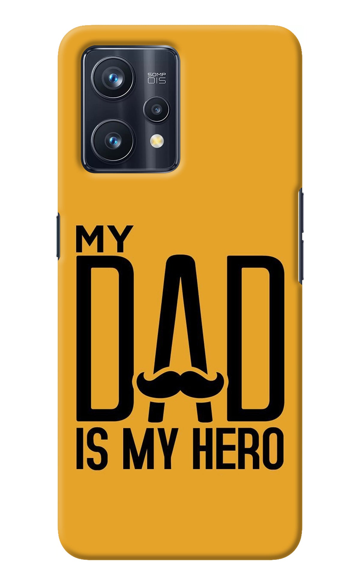 My Dad Is My Hero Realme 9 Pro+ 5G Back Cover