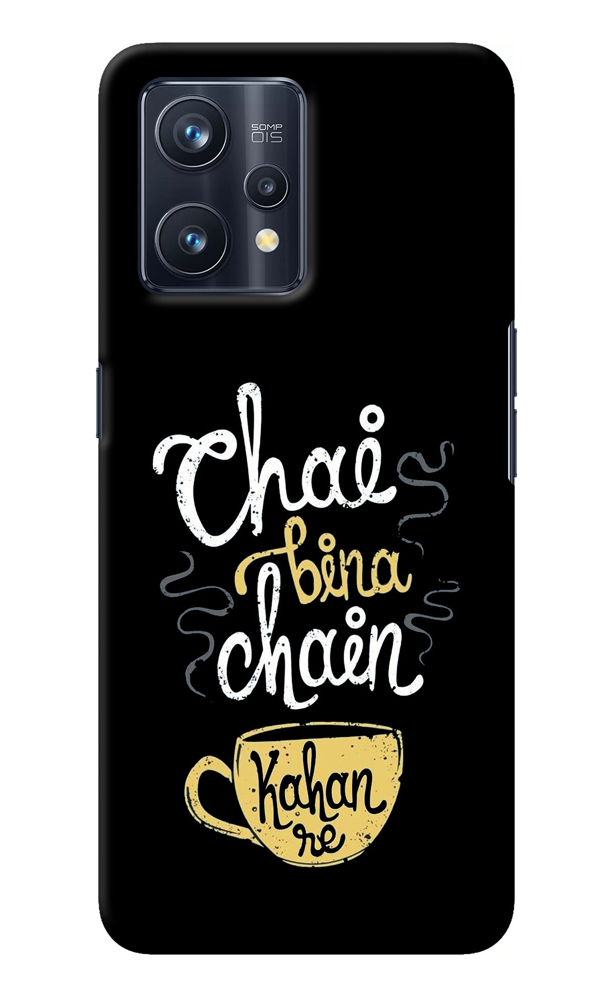 Chai Bina Chain Kaha Re Realme 9 Pro+ 5G Back Cover