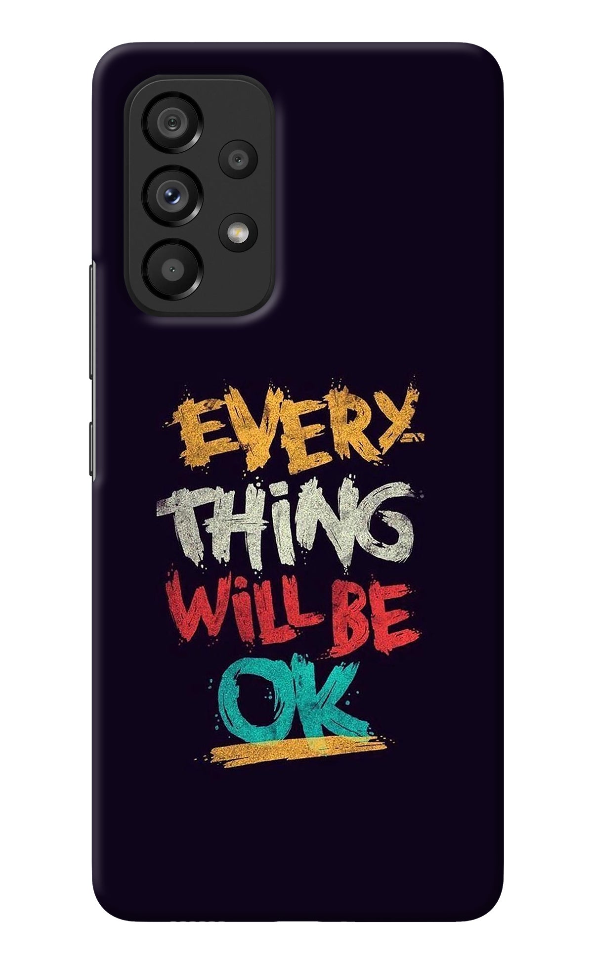 Everything Will Be Ok Samsung A53 5G Back Cover