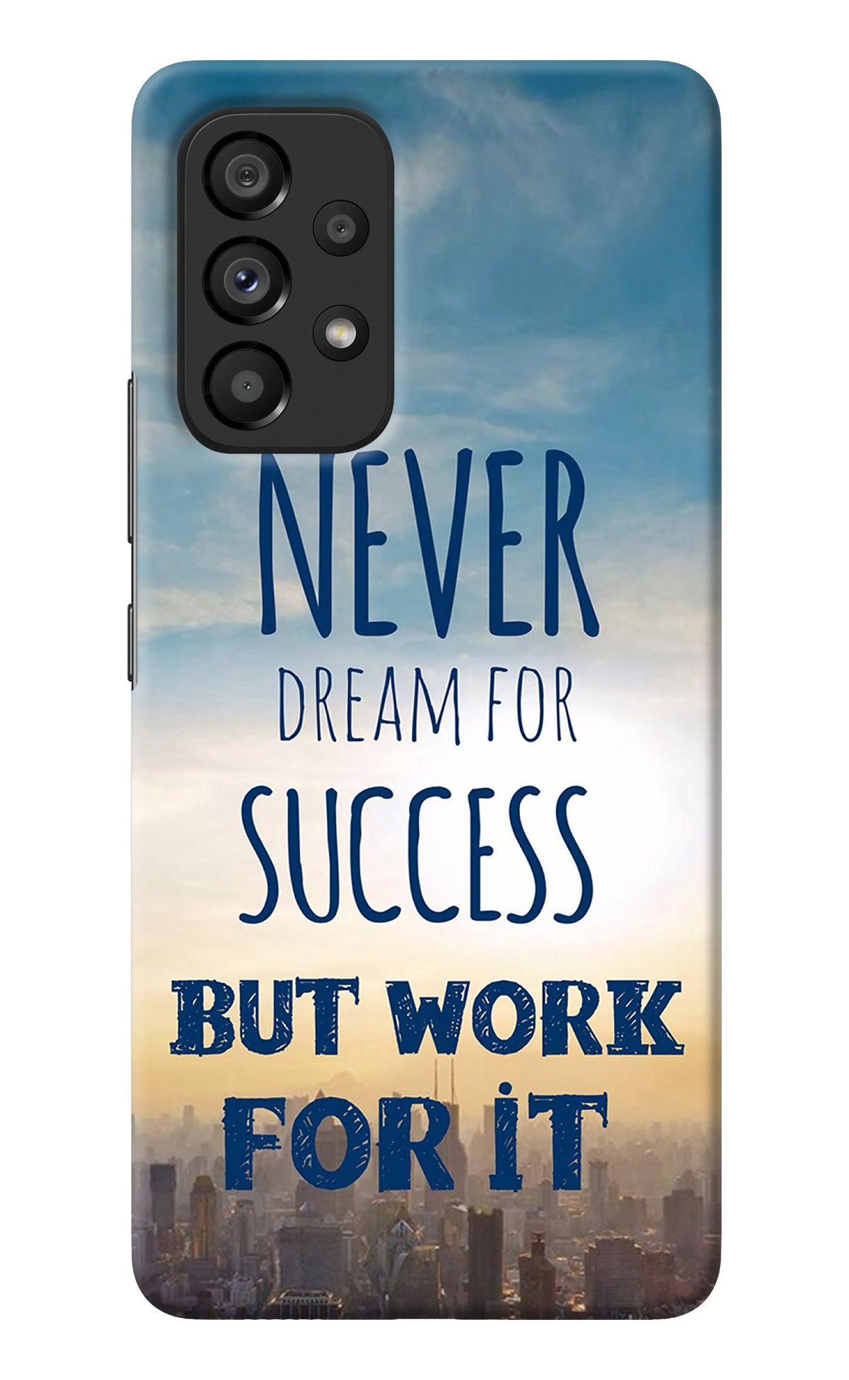 Never Dream For Success But Work For It Samsung A53 5G Back Cover