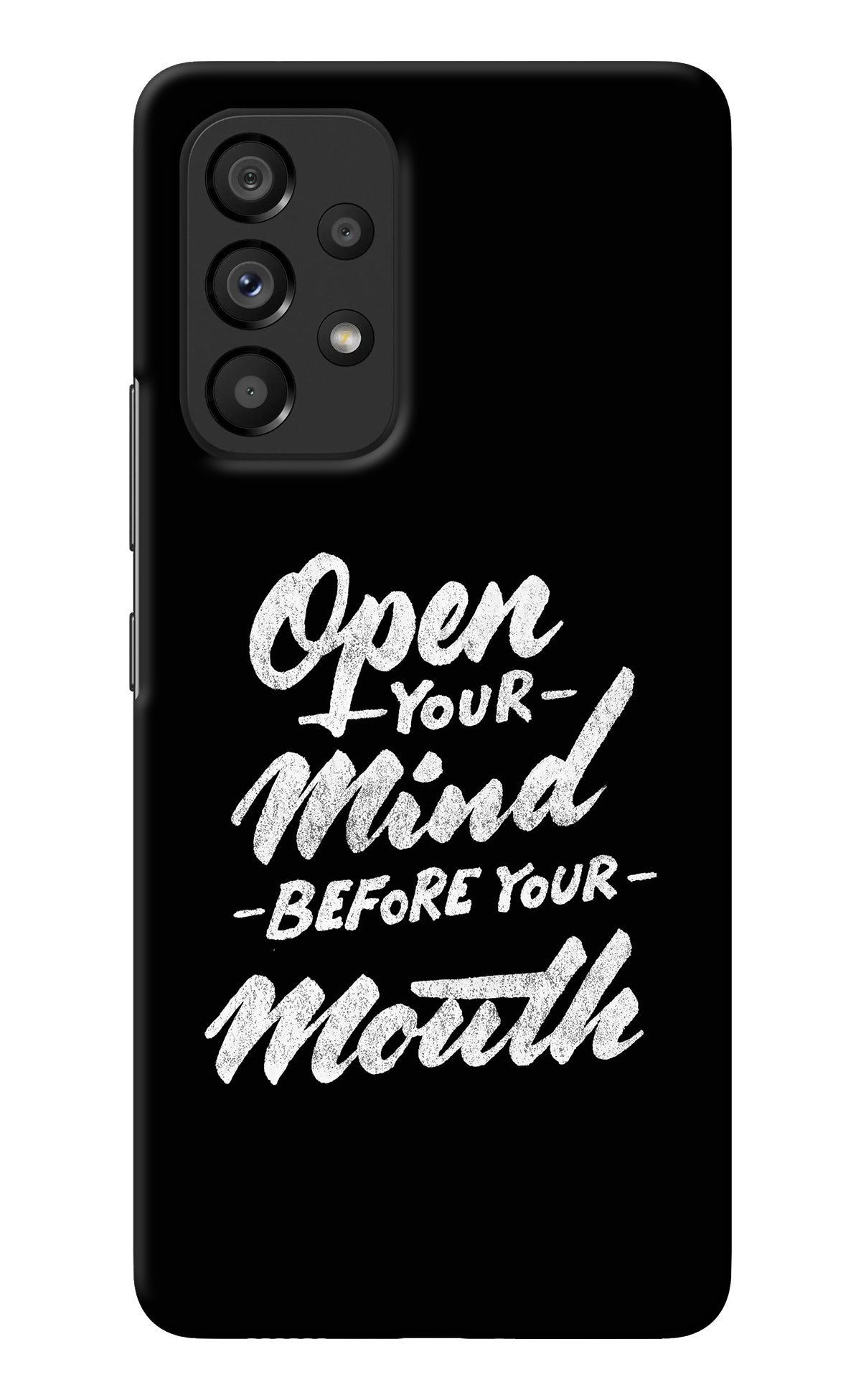 Open Your Mind Before Your Mouth Samsung A53 5G Back Cover