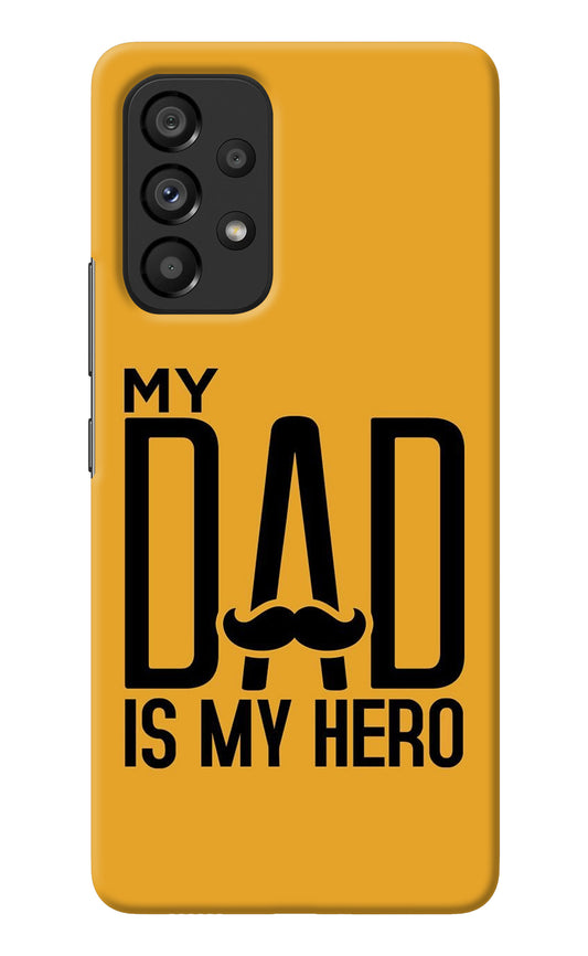 My Dad Is My Hero Samsung A53 5G Back Cover