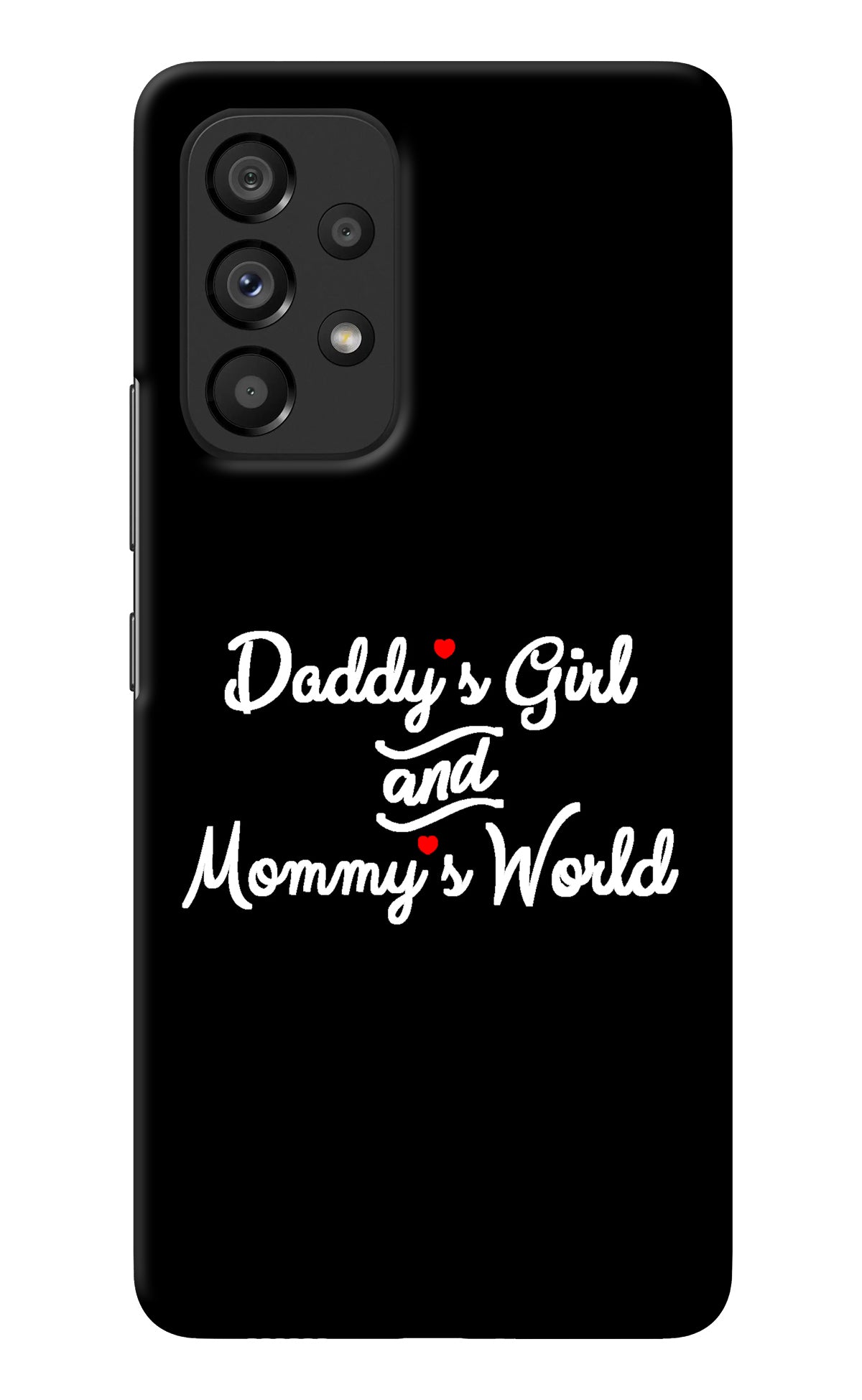 Daddy's Girl and Mommy's World Samsung A53 5G Back Cover