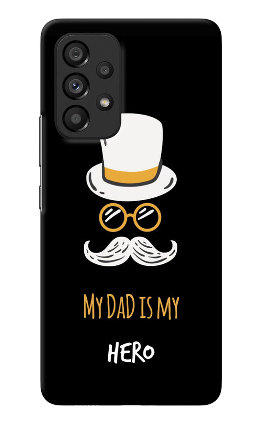 My Dad Is My Hero Samsung A53 5G Back Cover