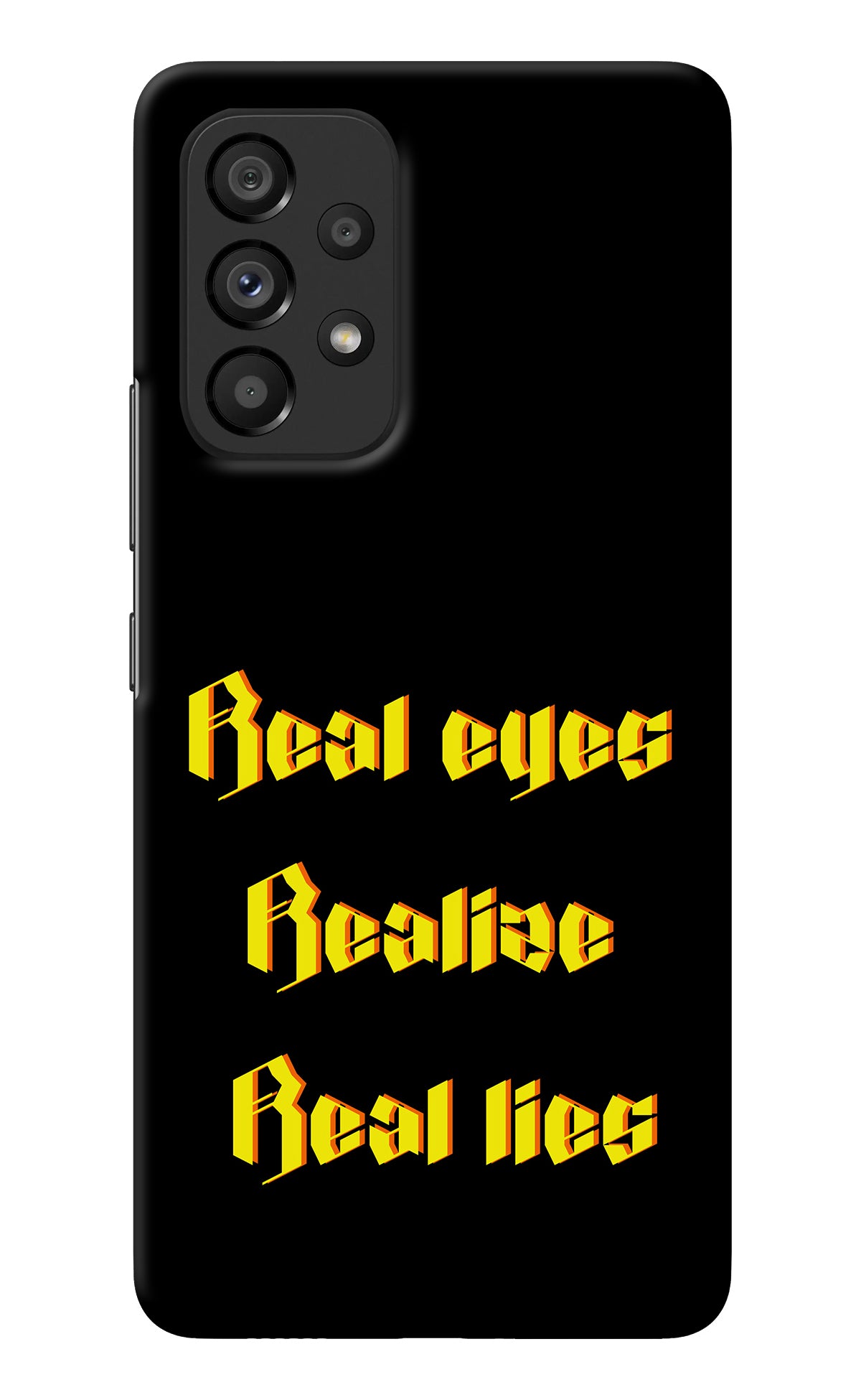 Real Eyes Realize Real Lies Samsung A53 5G Back Cover