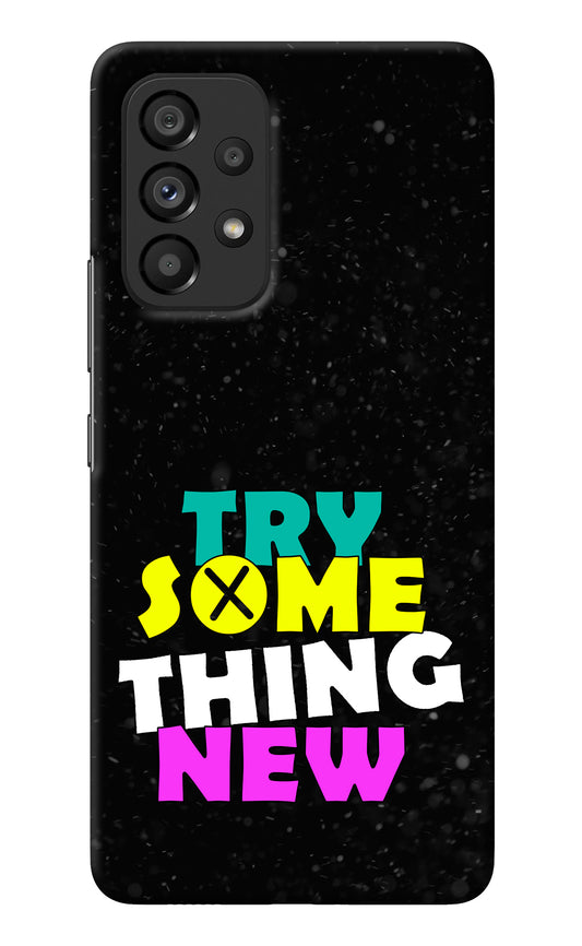 Try Something New Samsung A53 5G Back Cover