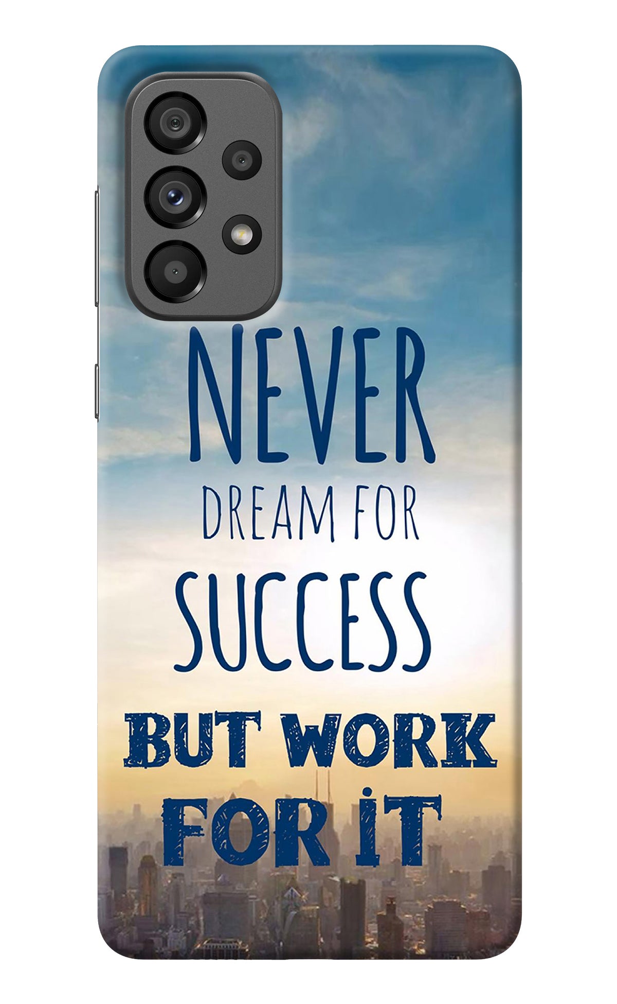 Never Dream For Success But Work For It Samsung A73 5G Back Cover