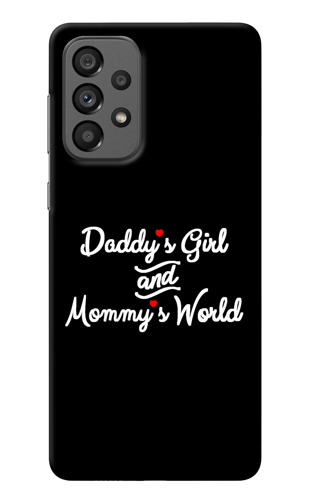 Daddy's Girl and Mommy's World Samsung A73 5G Back Cover