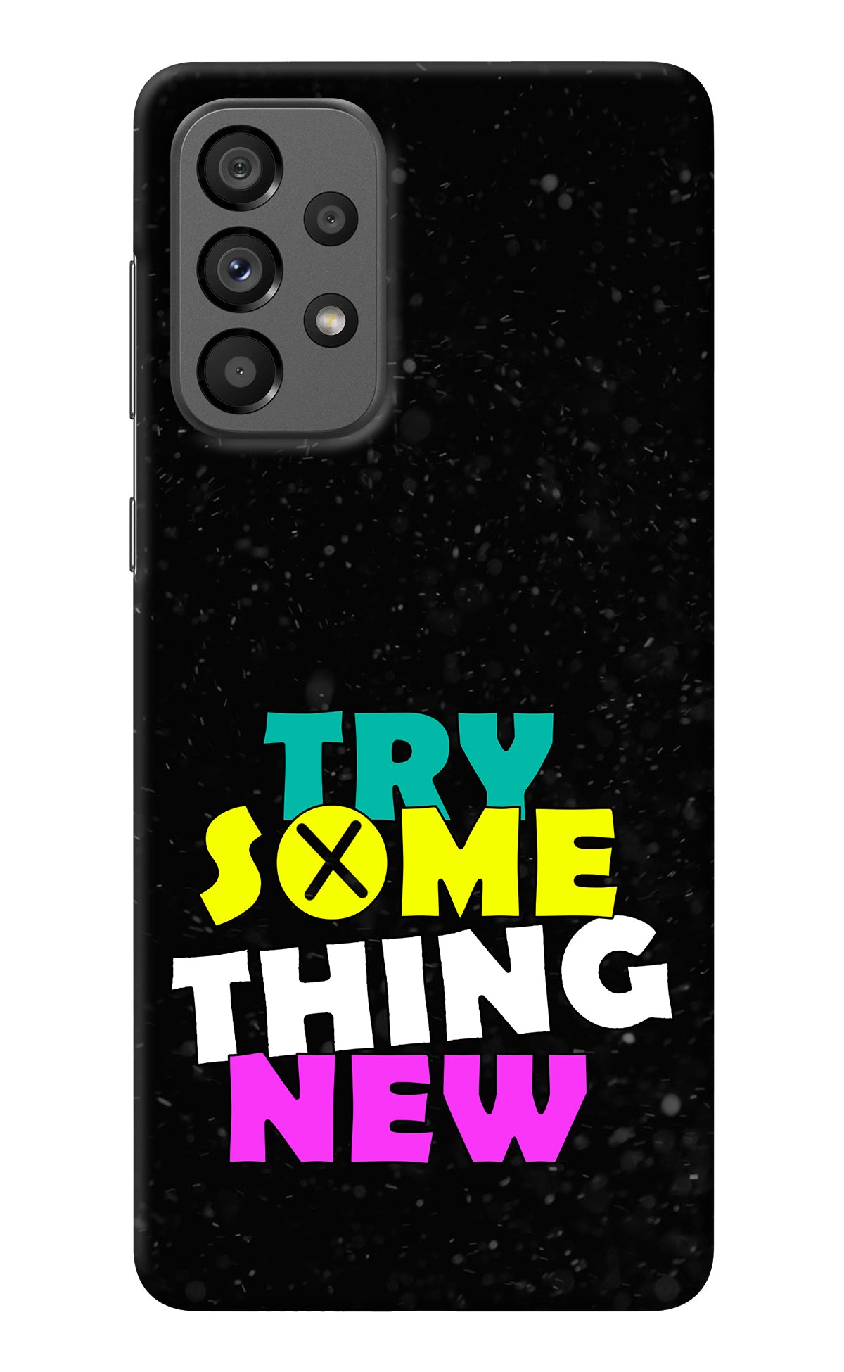 Try Something New Samsung A73 5G Back Cover