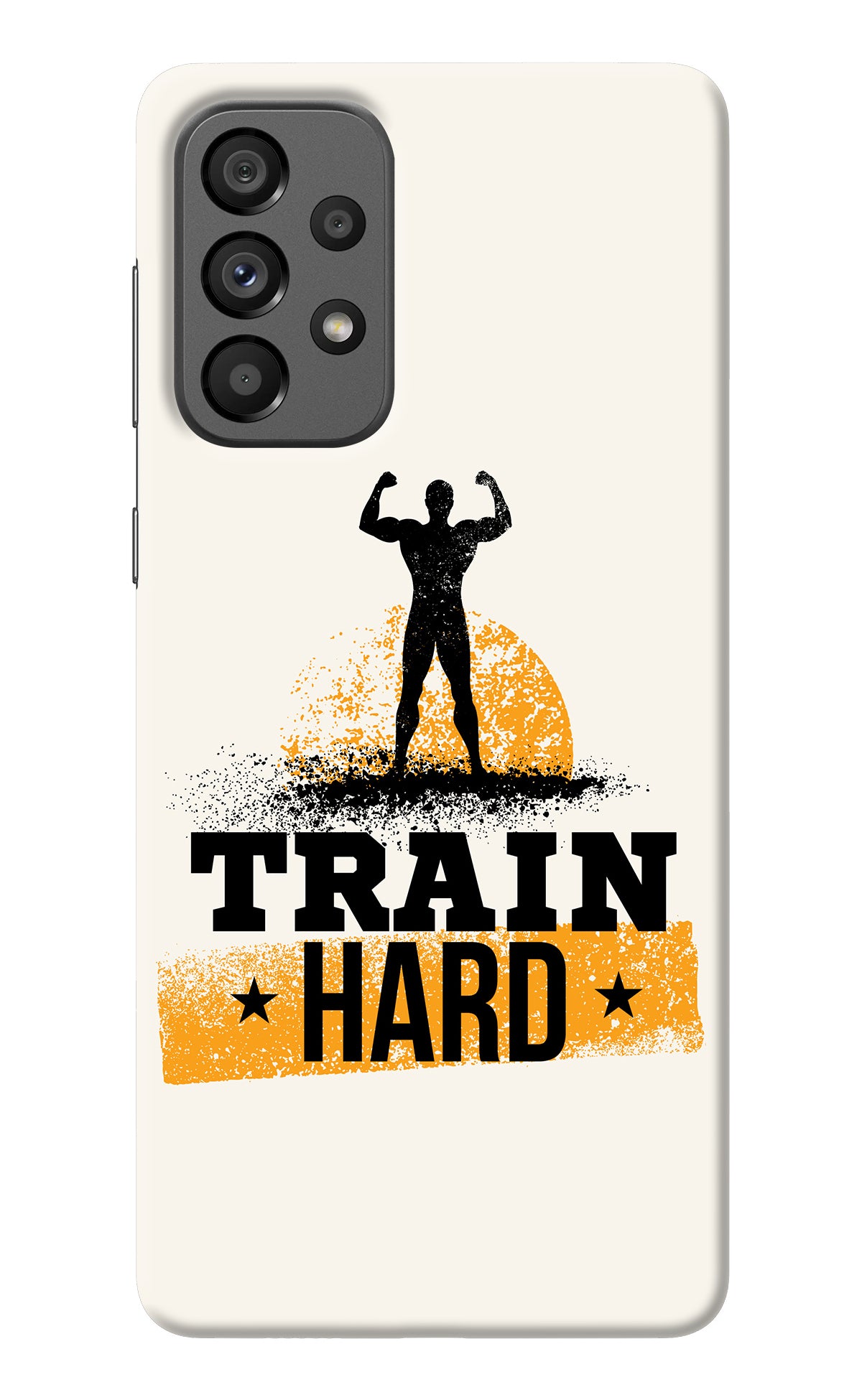 Train Hard Samsung A73 5G Back Cover