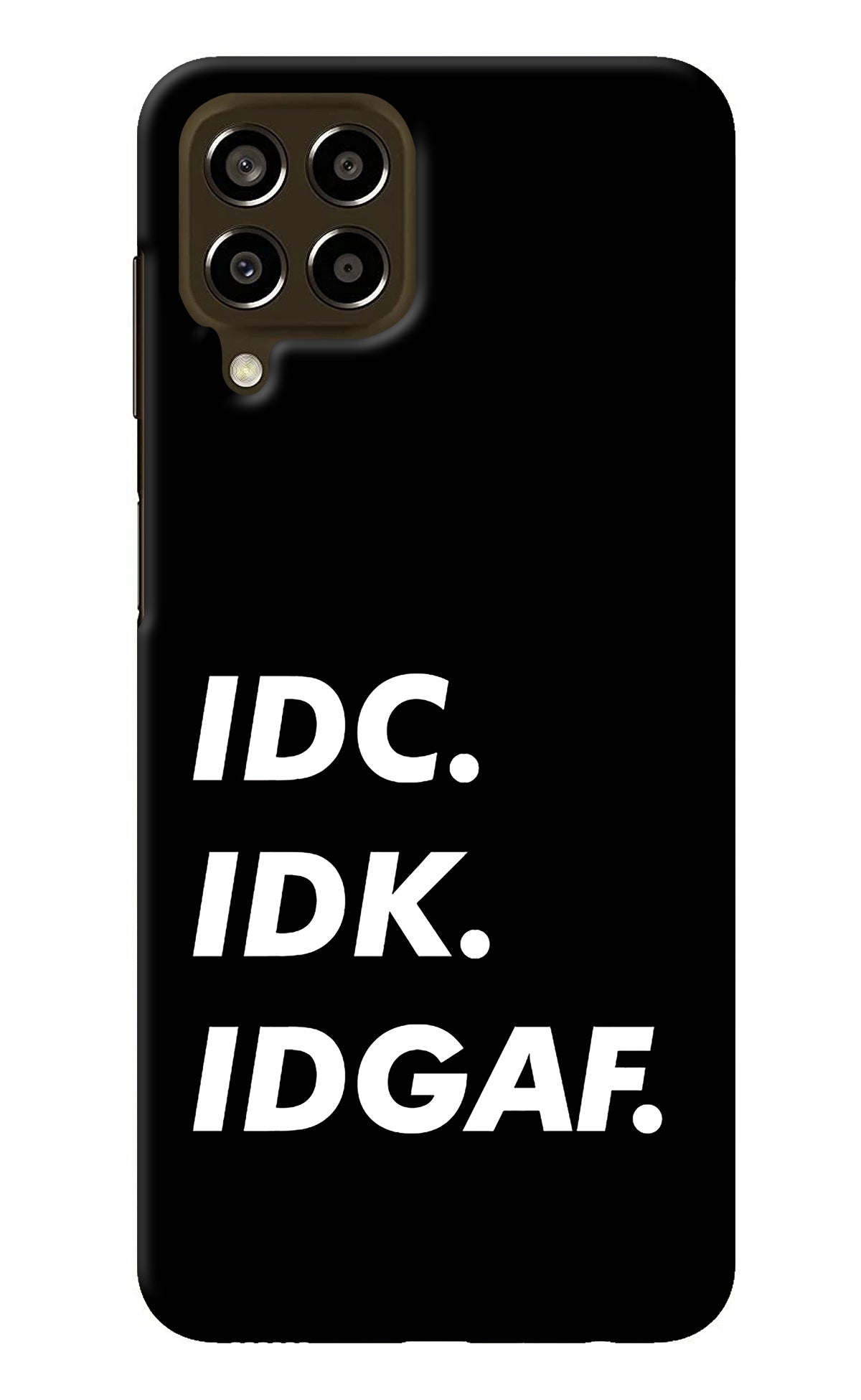 Idc Idk Idgaf Samsung M33 5G Back Cover